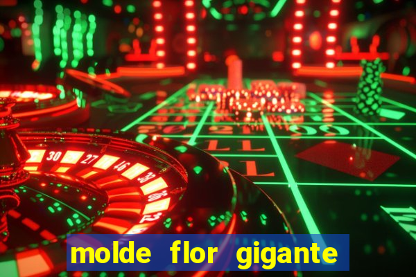 molde flor gigante de organza